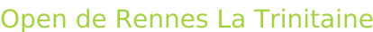 Open de Rennes La Trinitaine