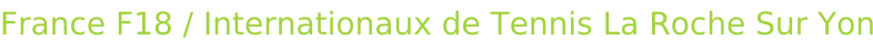 France F18 / Internationaux de Tennis La Roche Sur Yon